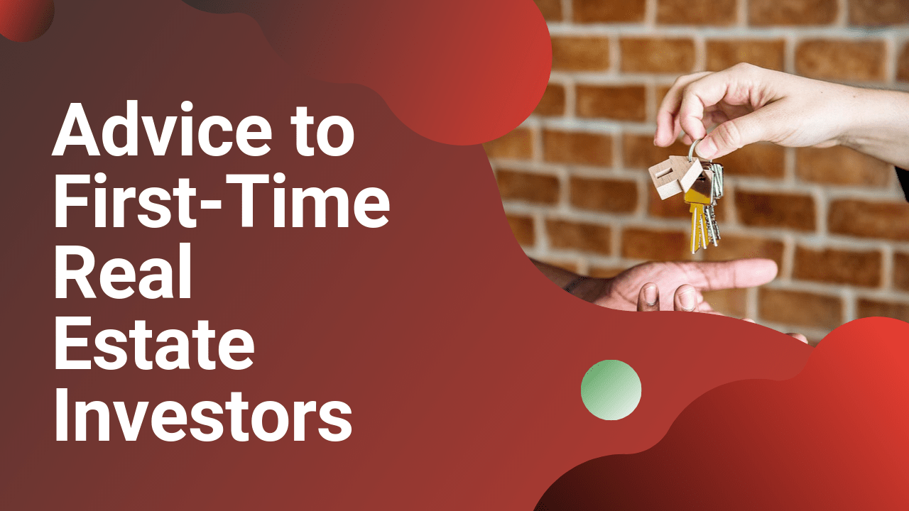 VIDEO: Advice to First-Time Real Estate Investors