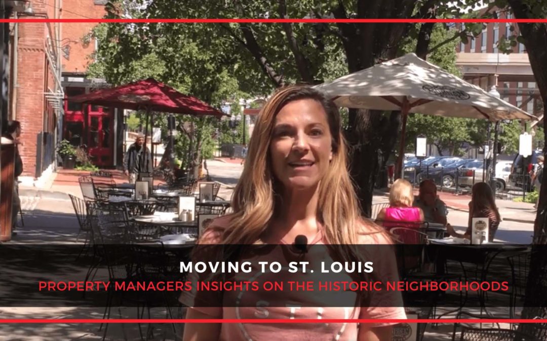 Moving to St. Louis | A Property Managers Insights on the Historic Neighborhoods