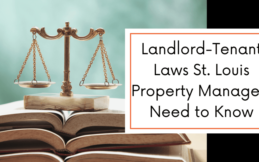 Landlord-Tenant Laws St. Louis Property Managers Need to Know