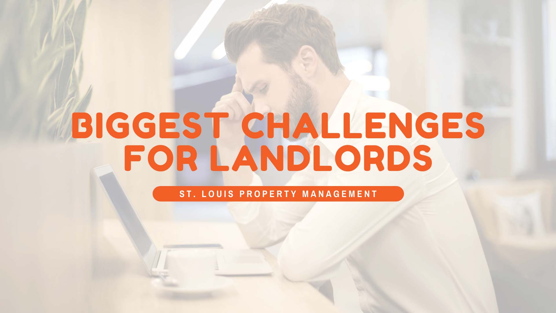 What Are The Biggest Challenges St. Louis Landlords Face?